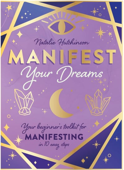 Buy Manifest Your Dreams : Your beginner's toolkit for manifesting in 10 easy steps in Saudi Arabia