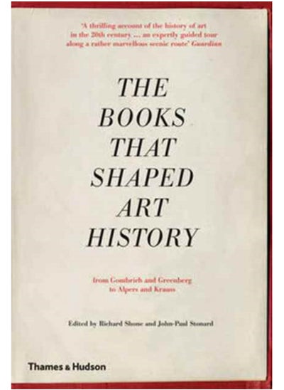 Buy The Books that Shaped Art History : From Gombrich and Greenberg to Alpers and Krauss in Saudi Arabia