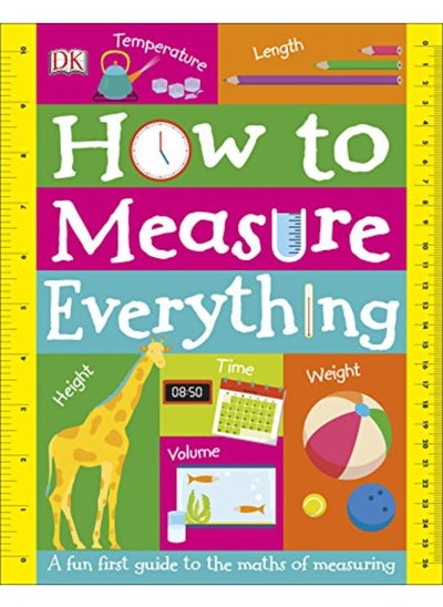 Buy How to Measure Everything: A Fun First Guide to the Maths of Measuring in UAE