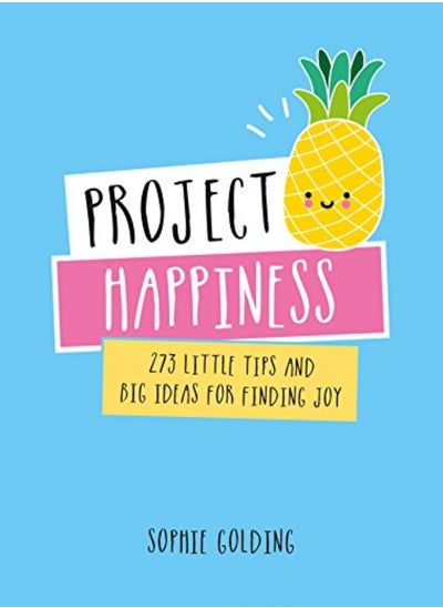 اشتري Project Happiness 273 Little Tips And Big Ideas For Finding Joy by Sophie Golding Hardcover في الامارات