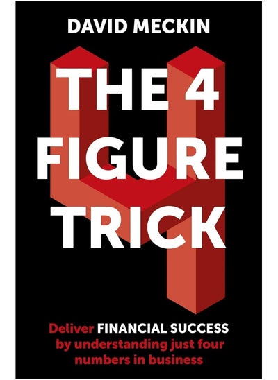 Buy The 4 Figure Trick: The book for non-financial managers - How to deliver financial success by understanding just four numbers in business in UAE