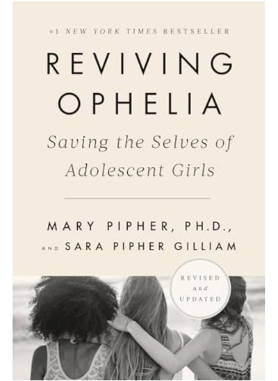 Buy Reviving Ophelia 25Th Anniversary Edition Saving The Selves Of Adolescent Girls By Pipher, Mary, PhD - Gilliam, Sara Paperback in UAE