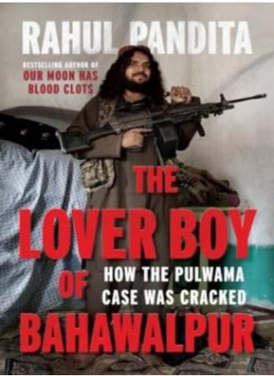 اشتري The Lover Boy Of Bahawalpur How The Pulwama Case Was Cracked by Pandita, Rahul Hardcover في الامارات