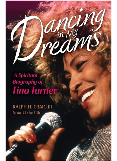 اشتري Dancing in My Dreams: A Spiritual Biography of Tina Turner في الامارات