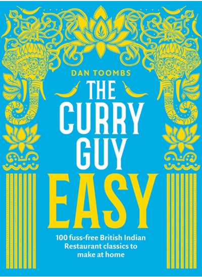 اشتري The Curry Guy Easy : 100 Fuss-Free British Indian Restaurant Classics to Make at Home في الامارات