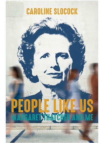 اشتري People Like Us: Margaret Thatcher and Me في الامارات