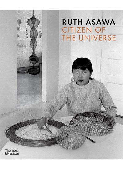 Buy Ruth Asawa: Citizen of the Universe in UAE