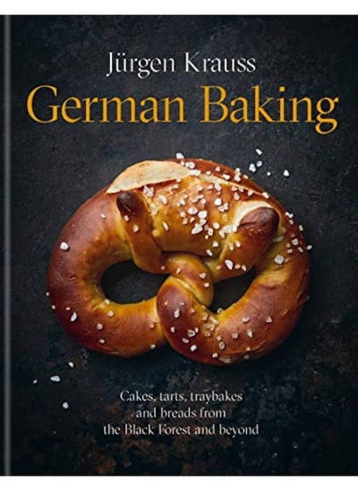 اشتري German Baking Cakes Tarts Traybakes And Breads From The Black Forest And Beyond By Krauss, Jurgen Hardcover في الامارات