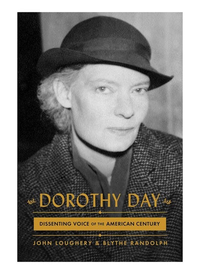 اشتري Dorothy Day Dissenting Voice Of The American Century Hardcover في الامارات