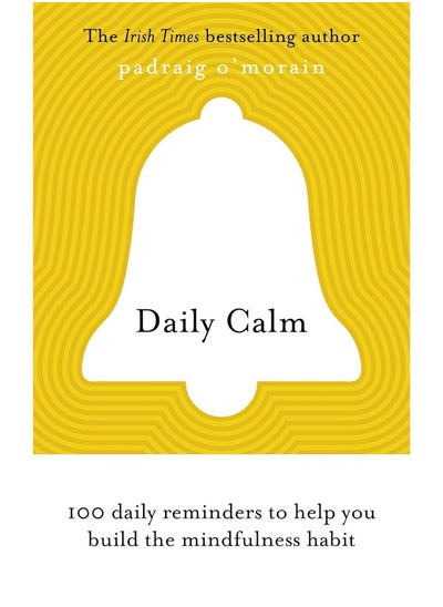 Buy Daily Calm: 100 daily reminders to help you build the mindfulness habit in UAE