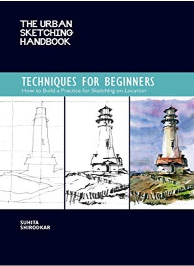 Buy The Urban Sketching Handbook Techniques For Beginners How To Build A Practice For Sketching On Loca by Shirodkar, Suhita Paperback in UAE