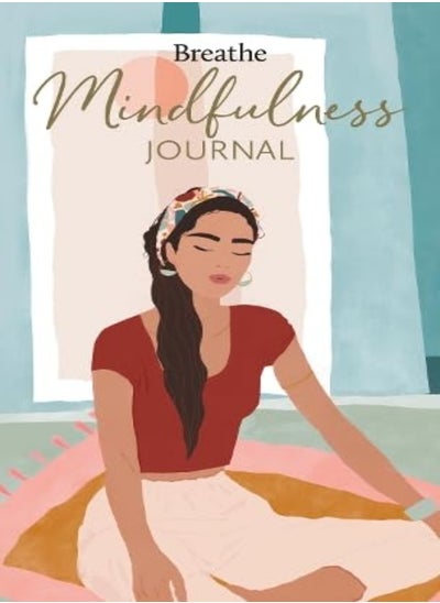 Buy Breathe Mindfulness Journal by Breathe Magazine Hardcover in UAE