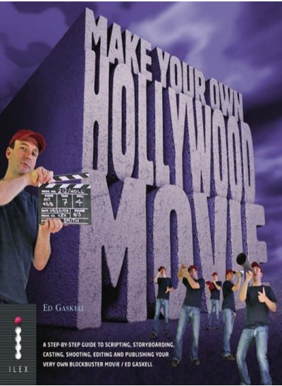 اشتري Make Your Own Hollywood Movie: A Step-by-Step Guide to Scripting, Storyboarding, Casting, Shooting, في الامارات