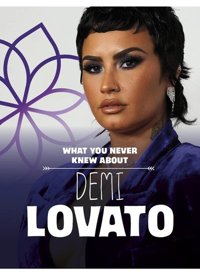 اشتري What You Never Knew About Demi Lovato في الامارات