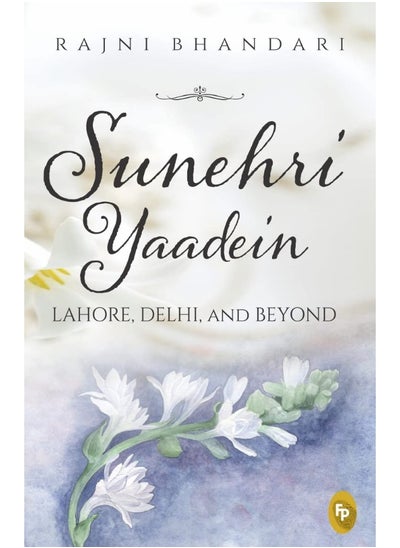 اشتري Sunehri Yaadein : Lahore, Delhi and Beyond في الامارات