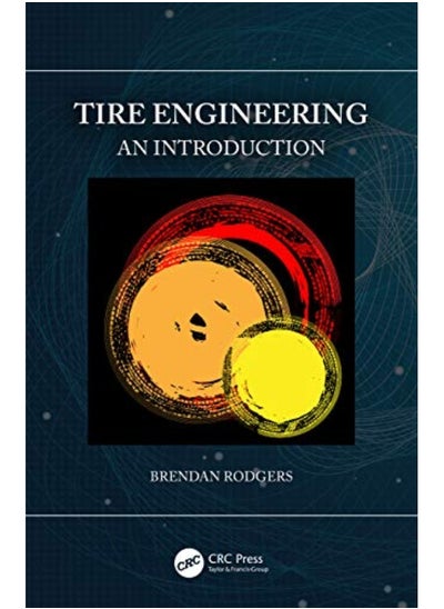 Buy Tire Engineering An Introduction By Rodgers, Brendan (Exxon Mobil Chemical Company, Baytown, Texas, USA) Hardcover in UAE