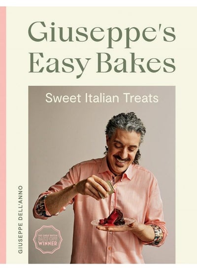 اشتري Giuseppe's Easy Bakes: Sweet Italian Treats في الامارات