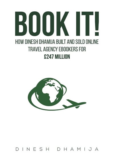 اشتري Book It!: How Dinesh Dhamija built and sold online travel agency ebookers for GBP247 million في الامارات