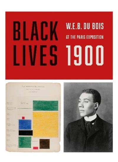 Buy BLACK LIVES 1900: W. E. B. Du Bois at the Paris Exposition in UAE