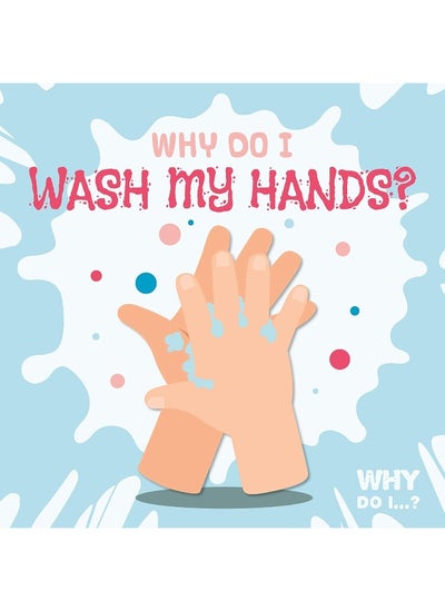 اشتري Why Do I Wash My Hands? في الامارات