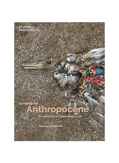 اشتري Surveying the Anthropocene:: Environment and Photography Now في الامارات