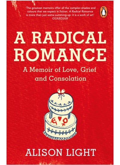 اشتري A Radical Romance : A Memoir of Love, Grief and Consolation في السعودية