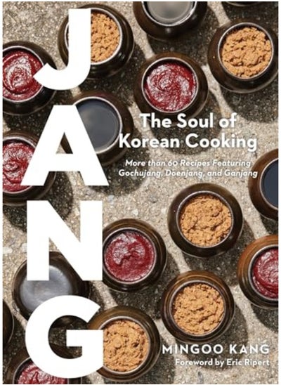 اشتري Jang The Soul Of Korean Cooking More Than 60 Recipes Featuring Gochujang Doenjang And Ganjang في الامارات