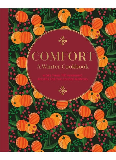 اشتري Comfort: A Winter Cookbook: More Than 150 Warming Recipes for the Colder Months في الامارات