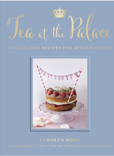 Buy Tea at the Palace : 50 Delicious Recipes for Afternoon Tea in Saudi Arabia