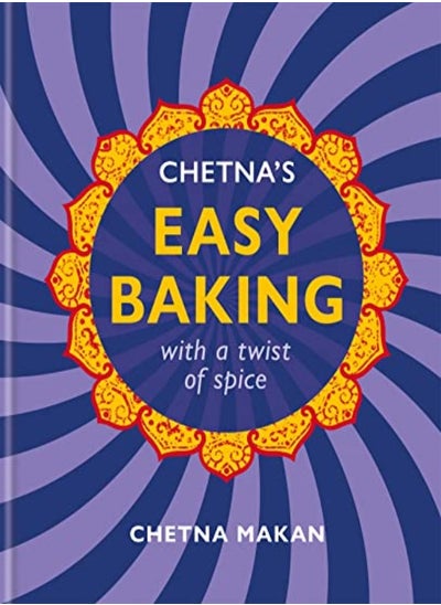 اشتري Chetna'S Easy Baking: With A Twist Of Spice في الامارات