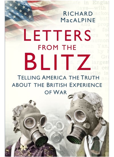 اشتري Letters from the Blitz : Telling America the Truth about the British Experience of War في السعودية