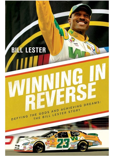 اشتري Winning in Reverse: Defying the Odds and Achieving Dreams―The Bill Lester Story في الامارات