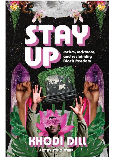 اشتري Stay Up: Racism, Resistance, and Reclaiming Black Freedom في الامارات