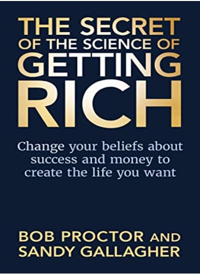 اشتري The Secret Of The Science Of Getting Rich Change Your Beliefs About Success And Money To Create The by Proctor, Bob - Gallagher, Sandy Paperback في الامارات