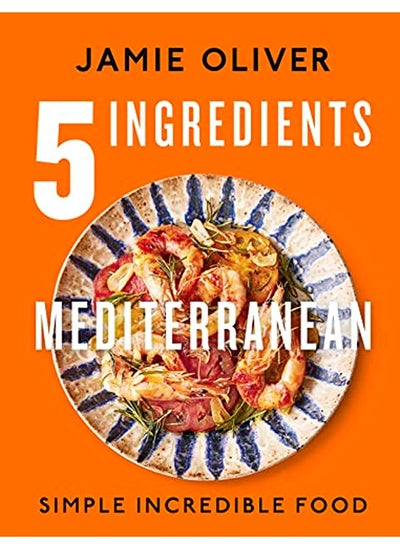 Buy 5 Ingredients Mediterranean: Simple Incredible Food in UAE