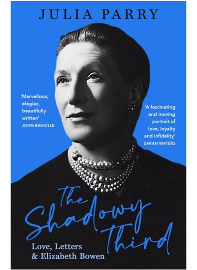 اشتري The Shadowy Third: Love, Letters, and Elizabeth Bowen - Winner of the RSL Christopher Bland Prize في السعودية