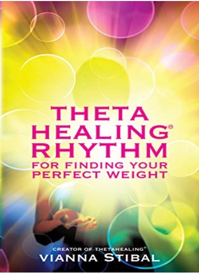 Buy Thetahealing Rhythm For Finding Your Perfect Weight by Stibal, Vianna Paperback in UAE