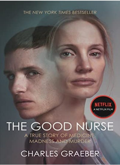 Buy The Good Nurse A True Story Of Medicine Madness And Murder by Graeber, Charles Paperback in UAE