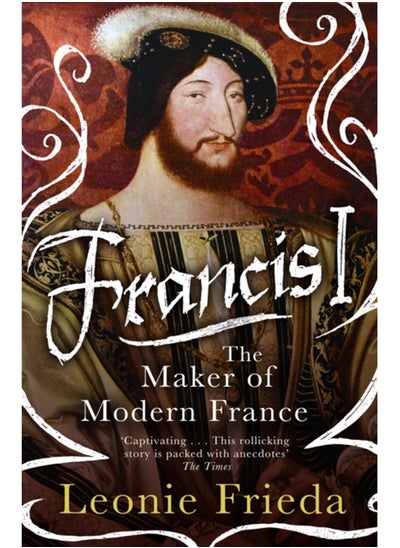 Buy Francis I : The Maker of Modern France in Saudi Arabia