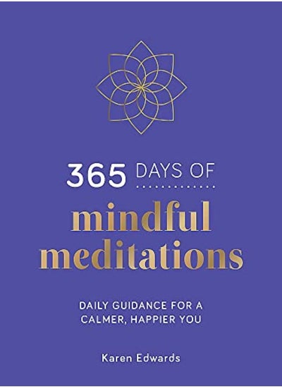 اشتري 365 Days Of Mindful Meditations by Karen Edwards Hardcover في الامارات