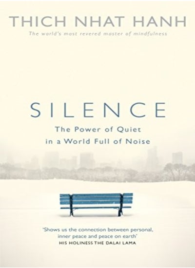 Buy Silence The Power Of Quiet In A World Full Of Noise by Hanh, Thich Nhat Paperback in UAE