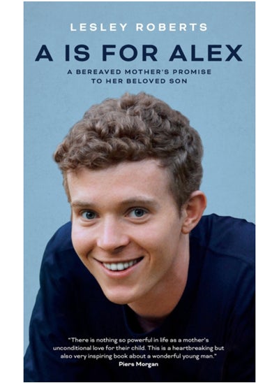 اشتري A is for Alex : A Bereaved Mother's Promise to her Beloved Son في الامارات