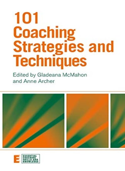 اشتري 101 Coaching Strategies And Techniques Essential Coaching Skills And Knowledge في الامارات