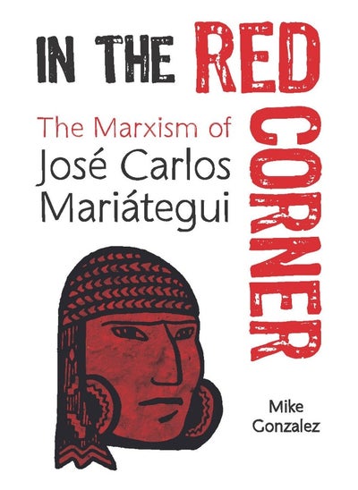 اشتري In The Red Corner: The Marxism of Jose Carlos Mariategui في الامارات