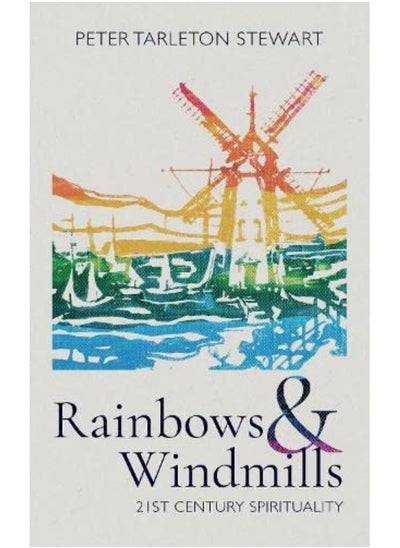 Buy Rainbows and Windmills: A Personal Spirituality in the 21st Century in UAE