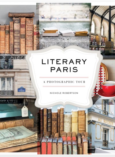 Buy Literary Paris : A Photographic Tour in Saudi Arabia