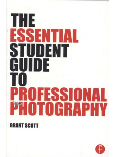 اشتري The Essential Student Guide to Professional Photography في الامارات