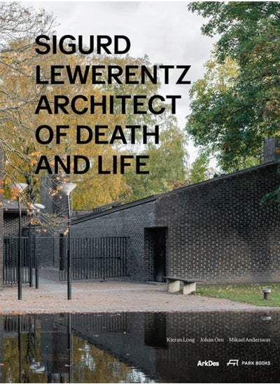 Buy Sigurd Lewerentz : Architect of Death and Life in Saudi Arabia