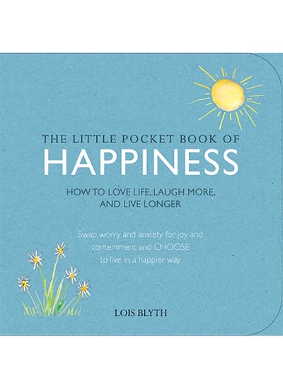 اشتري The Little Pocket Book of Happiness: How to Love Life, Laugh More, and Live Longer في الامارات