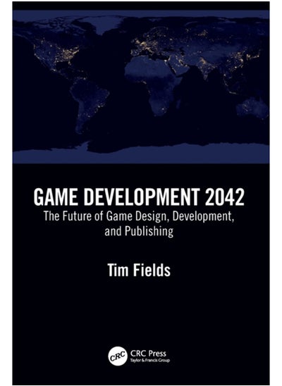 اشتري Game Development 2042 : The Future of Game Design, Development, and Publishing في السعودية